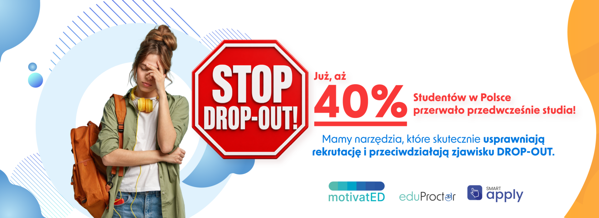 baner z grafiką przedstawiającą rozwiązanie przeciwdziałające zjawisku drop-out logotyp motivated smartapply eduproctor wielki znak stop z napisem dropout na grafice znajduje się kobieta w wieku studenckim z zakrytą twarzą załamana